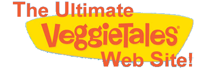 The Ultimate VeggieTales Web Site!